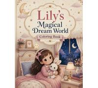 Lily's Magical Dream World: Coloring Book