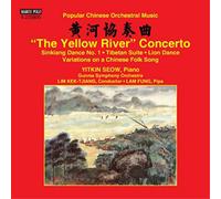 Seow/ Fung/ Gunma Symphony Orch/ Kek-Tjiang - The Yellow River Concerto, Xinjiang Dance N.1 Op.6, Xikang-Tibet Suite