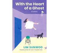 Lim Sunwoo With the Heart of a Ghost (Copertina rigida)