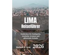 LIMA Reiseführer 2026: Entdecken Sie Stadtparks, exotische Aromen und glitzernde Strände