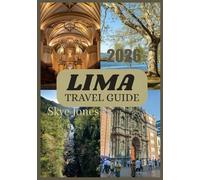 LIMA TRAVEL GUIDE 2026
