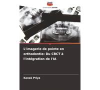 L'imagerie de pointe en orthodontie: Du CBCT à l'intégration de l'IA