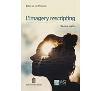 L'imagery rescripting. Teoria e pratica - Van der Wijngaart Remco