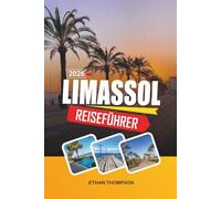 LIMASSOL REISEFÜHRER 2026: Strandmarina, antikes Kourion, Strandresorts, Weinstädte und zyprischer Lebensstil