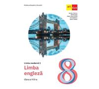 Limba engleza. Limba moderna 1 - Clasa 8 - Manual - Herbert Puchta, Jeff Stranks, Peter Lewis-Jones, Irina Spataru, Ioana Tudose