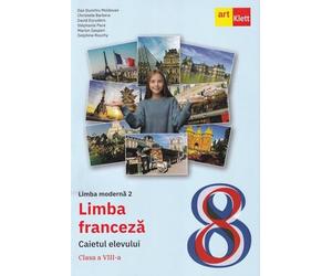 Limba franceza. Limba moderna 2 - Clasa 8 - Caietul elevului - Dan Dumitru Moldovan, Christelle Barbera, David Escudero, Stephanie Pace, Marion Gasperi, Delphine Rouchy, Art educational