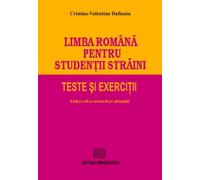 Limba Romana Pentru Studentii Straini. Teste Si Exercitii