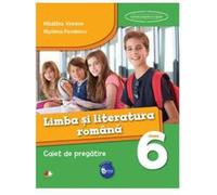 Limba si literatura romana - Clasa 6 - Caiet de pregatire
