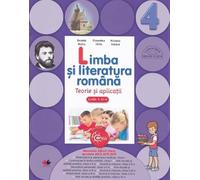 LIMBA SI LITERATURA ROMANA. Teorie si aplicatii. Clasa a IV-a