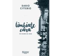 Limbiate cara. Nei ricordi del paese