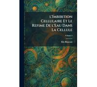 L'imbibition Cellulaire et le refime de l'eau dans la cellule