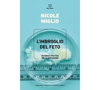 L'imbroglio del feto. Materia e politica della gestazione [Paperback] [Mar 14, 2