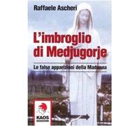 L'imbroglio di Medjugorje. Le false apparizioni della madonna