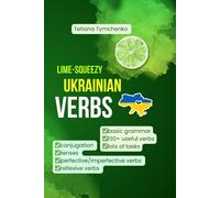 Lime-Squeezy Ukrainian Verbs: The Easy Way to Master Ukrainian Verb Grammar