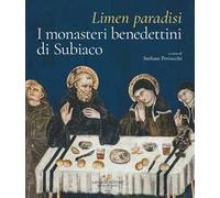 Limen paradisi. I monasteri benedettini di Subiaco. Ediz. a colori