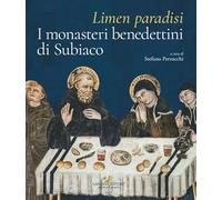 Limen paradisi. I monasteri benedettini di Subiaco. Ediz. a colori