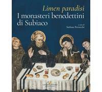 Limen paradisi. I monasteri benedettini di Subiaco. Ediz. a colori - Petro...