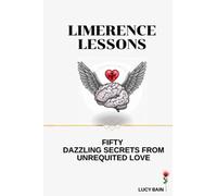 Limerence Lessons: Fifty Dazzling Secrets From Unrequited Love: 3