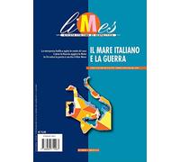 Limes. Rivista italiana di geopolitica (2022). Vol. 8: Il mare italiano e la guerra