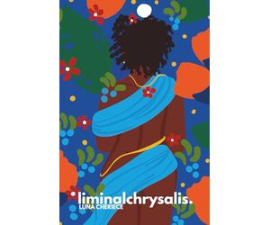 Liminal Chrysalis: A Poetry Collection Expressing Feelings Within The Liminal Space of Metanoia