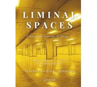 Liminal Spaces A Photographic Descent Into the Uncanny: Descent Edition · Book One: Backrooms-Inspired Liminal Horror Photography Book, Uncanny Art Book, Visual Gift