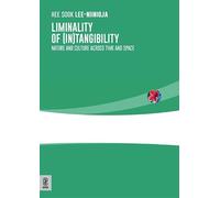 Liminality of (in)tangibility. Nature and culture across time and space