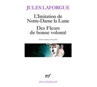 Poésies complètes, II : L'Imitation de Notre-Dame la lune - Le Concile féérique - Des Fleurs de bonne volonté - Derniers vers