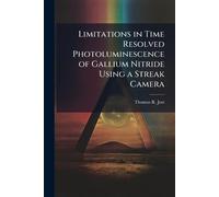 Limitations in Time Resolved Photoluminescence of Gallium Nitride Using a Streak Camera