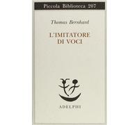 L'imitatore di voci [Paperback] Bernhard, Thomas and Bernardi, Eugenio