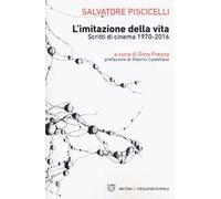 L'imitazione della vita. Scritti di cinema 1970-2016