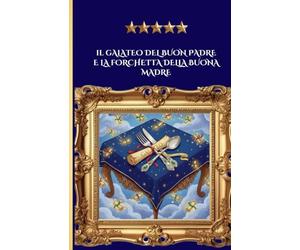 Limite Edition Il GAlateo del Buon padre e la forchetta della buona madre