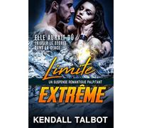 Limite Extrême: Un suspense romantique palpitant