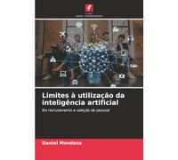 Limites à utilização da inteligência artificial: No recrutamento e seleção de pessoal