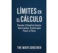 Límites en el Cálculo: Desde L’Hôpital hasta Derivadas, Explicado Paso a Paso