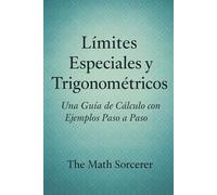 Límites Especiales y Trigonométricos: Una Guía de Cálculo con Ejemplos Paso a Paso