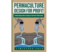 Limitless Fold Permaculture Design for Profit (Tascabile)