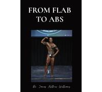 Limitless J a Williams From Flab to Abs (Tascabile)