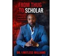 Limitless J a Williams From Thug to Scholar (Tascabile)