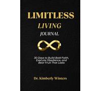 Limitless Living Journal: 30 Days to Build Bold Faith, Execute Obedience, and Bear Fruit That Lasts