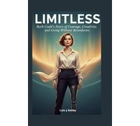 LIMITLESS: Ruth Codd’s Story of Courage, Creativity, and Living Without Boundaries