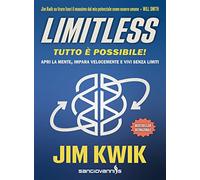 Limitless. Tutto è possibile! Apri la mente, impara velocemente e vivi senza limiti
