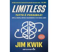 Limitless. Tutto è possibile! Apri la mente, impara velocemente e vivi senza limiti