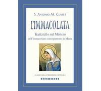 L'Immacolata. Trattatello sul mistero dell'Immacolato concepimento