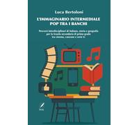 L'immaginario intermediale pop tra i banchi: Percorsi interdisciplinari di italiano, storia e geografia per la Scuola secondaria di primo grado tra cinema, canzone e serie tv