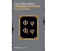 L' immaginario ipertrofico. Il fallo e i suoi possibili destini nella psicosi e nella perversione