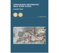 L'immaginario mediterraneo nella storia d'Italia - 2025 - Pacini