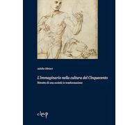 L'immaginario nella cultura del Cinquecento. Ritratto di una società in trasformazione