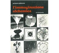 L'immaginazione alchemica, ancora (stampa 2000)