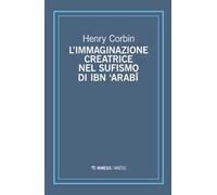 L'immaginazione creatrice nel sufismo di Ibn 'Arabi