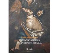 L' immagine artistica della medicina in Sicilia